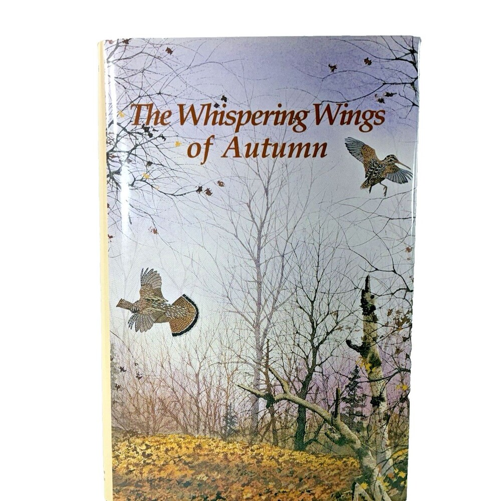 The Whispering Wings of Autumn by Gene Hill & Steve Smith 1994 Hardback Unread